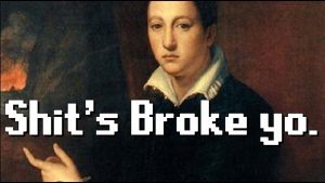 Shit's Broke, Yo.